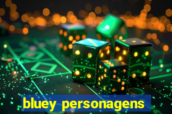 bluey personagens